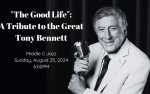 "The Good Life": A Tribute to the Great Tony Bennett featuring Noel Freidline, Maria Howell, & Joe Gransden