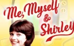Image for Me, Myself & Shirley- Starring Cindy Williams