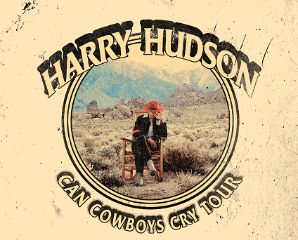 Image for HARRY HUDSON: Can Cowboys Cry Tour, with JP Saxe, Silas