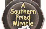 Image for (SOLD OUT) Southern Fried Miracle (THURSDAY)