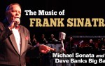 Image for VALENTINE'S DAY SHOW-THE MUSIC OF FRANK SINATRA  Michael Sonata & The Dave Banks Big Band