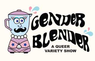 Image for Gender Blender: Our Queer Lil Variety Show, 21+