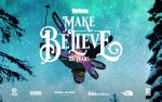 Image for Teton Gravity Research Presents - Make Believe Film Premier (EARLY SHOW) SOLD OUT