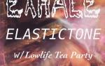 Image for Exhale, Elastictone, Lowlife Tea Party