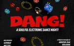 Image for DANG! - A Soulful Electronic Dance Night - 21+