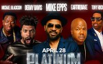 Image for Platinum Comedy Tour: Mike Epps, DeRay Davis, Michael Blackson, Tony Rock, Earthquake