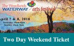 Image for Woodlands Waterway Arts Festival - April 7th & 8th, 2018: Two Day GA