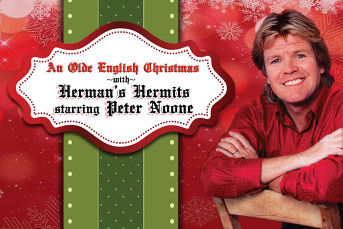 An Olde English Christmas with Herman's Hermits starring Peter Noone (8 PM)
