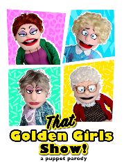 Image for CANCELED - THAT GOLDEN GIRLS SHOW - A PUPPET PARODY