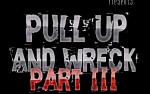 Image for PULL UP & WRECK, Part III