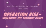 Image for Elevé PAC Presents "Operation Rise" - CANCELLED due to COVID