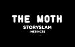 Image for The Moth StorySLAM: INSTINCTS