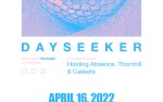 Image for Dayseeker w/ Holding Absence, Thornhill & Caskets