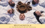 Image for Motherfolk w/ Ten Miles South + Paul Whitacre