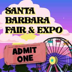 Admission; Santa Barbara Fair & Expo April 25th - May 5th, 2024