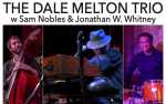 Image for The Dale Melton Trio (w/ Sam Nobles & Jonathan Whitney)