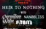 Image for Heir To Nothing w/ Vermilion Wake, Nanobliss + Atom Son of Man