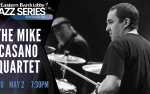 Image for EASTERN BANK LOBBY JAZZ SERIES: The Mike Casano Quartet