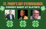 Image for St. Paddy's Day O'Stravaganza - Comedy Night at Slater's