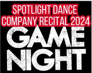 Spotlight Dance Company "Game Night" Spring Recital 2024