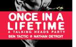 Image for ONCE IN A LIFETIME: Talking Heads Dance Party - 21+