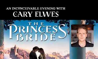The Princess Bride, An Inconceivable Evening with Cary Elwes