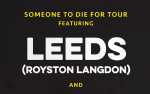 Image for Someone to Die For Tour ft. LEEDS (Royston Langdon) and JIMMY GNECCO (Ours)