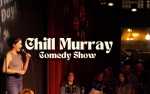 Chill Murray Comedy Show