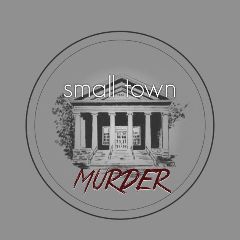 Image for SMALL TOWN MURDER (PODCAST)