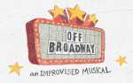 Image for Off Broadway: An Improvised Musical