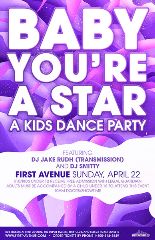 Image for BABY YOU'RE A STAR- A KIDS DANCE PARTY featuring DJ JAKE RUDH (Transmission) and DJ SMITTY