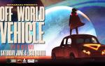 Image for Off World Vehicle w/ The Mesa Divide "Live on the Lanes" at 830 North: Presented by Mishawaka