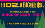 Image for FM 102/1 Presents Big Snow Show 15 1/2 featuring Kings of Leon with Wilderado