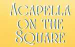 Acapella on the Square