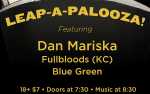 Image for LEAP-A-PALOOZA featuring DAN MARISKA, FULLBLOODS, and BLUE GREEN