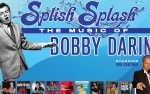 Image for Splish Splash! Bobby Darin Tribute 