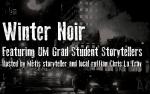 Image for Winter Noir featuring UM Grad Student Storytellers
