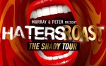 Image for Murray & Peter Present: HATERS ROAST / THE SHADY TOUR