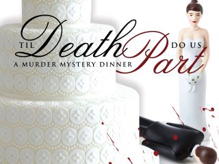 Image for MURDER MYSTERY DINNER - TIL DEATH TO US PART - Friday, August 2, 2019