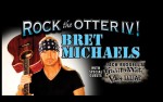 Image for Rock the Otter IV (Bret Michaels, w/ special guests Jack Russell's Great White, Vixen, & Liliac)