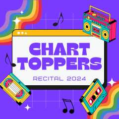 Spring Recital 2024: Chart Toppers