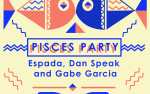 Image for THE PISCES PARTY featuring DJ’S ESPADA & GABE GARCIA & DAN SPEAK Hosted By: TRUTH MAZE & FRANZ DIEGO