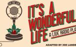Image for ProMedica Pick 4 Series--It's A Wonderful Life: Live from WVL Radio Show