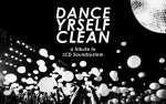 Image for Dance Yrself Clean - LCD Soundsystem Tribute