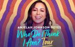 Image for ANJELAH JOHNSON-REYES: WHO DO I THINK I AM? TOUR