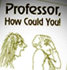Image for Professor, How Could You!