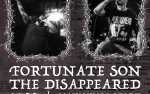 FORTUNATE SON, THE DISAPPEARED, MAXIMUM EFFORT, SCUZZ