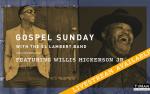 Image for Gospel Sunday - A Tribute to Walter Hawkins ft. Willis Hickerson Jr & The El Lambert Band