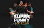 Nate Jackson - MEET & GREET UPGRADE - Super Funny World Tour