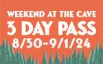 Weekend at the Cave - 3 Day Weekend Pass
